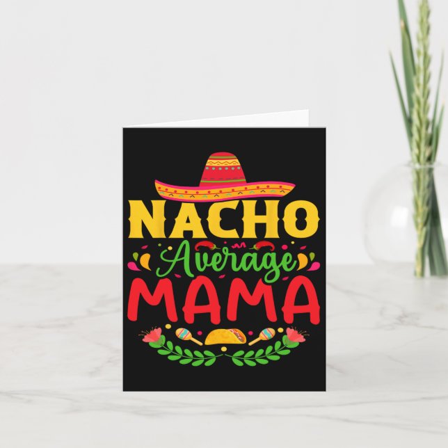 Tarjeta Nacho Promedio Mama - Funny Cinco De Mayo Nacho Lo (Anverso)