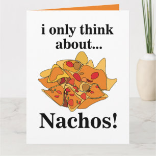 Tarjeta Nachos Comida en la que solo pienso en Nachos