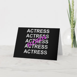 Tarjeta Nací Para Ser Un Regalo De Actriz