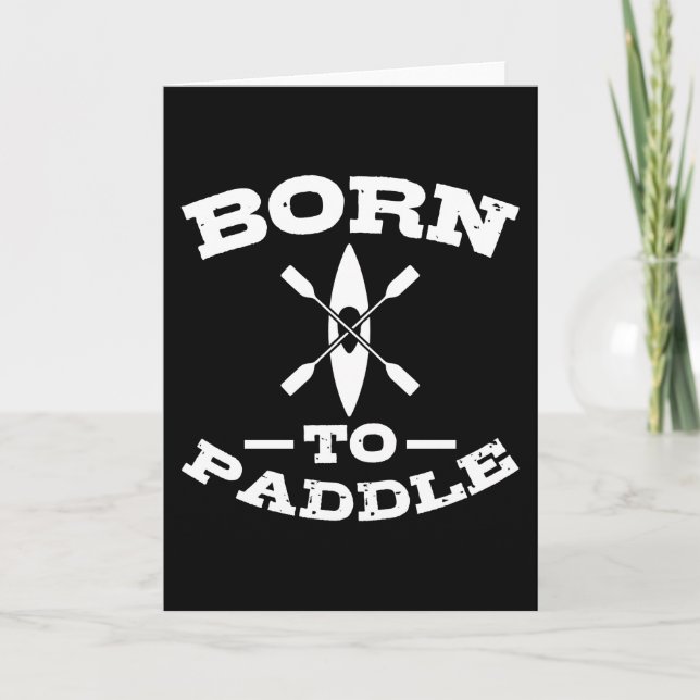 Tarjeta NACIDO A PADDLE Funny Kayaking Kayak Lover Kayaker (Anverso)