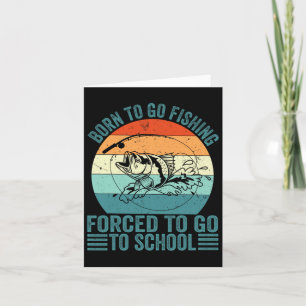 Tarjeta Nacido Para Ir Pesca Escuela Forzada Funny Niño Pe