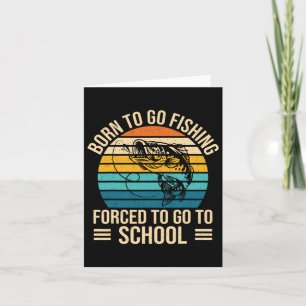 Tarjeta Nacido Para Ir Pesca Escuela Forzada Funny Niño Pe