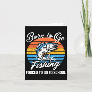 Tarjeta Nacido Para Ir Pesca Escuela Forzada Funny Niño Pe