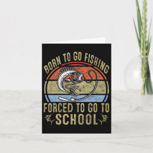 Tarjeta Nacido Para Ir Pesca Forzada A Ir A La Escuela Gra