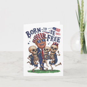 Tarjeta Nacido Para Ser Gratuito Trump Bailando Skeleton 4