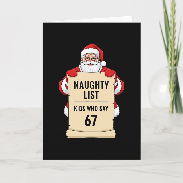 Tarjeta Naughty List Kids Who Say 67 Santa Meme Christmas  (Anverso)