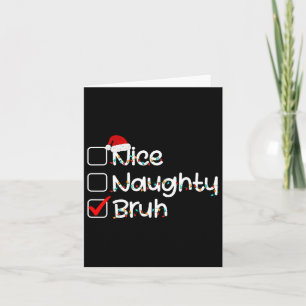 Tarjeta Naughy Bruh Funny Navidades List Santa Hat M