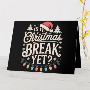 Tarjeta Navidad Divertida ¿Ya es Vacaciones de Navidad Pro