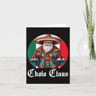 Tarjeta Navidades Cholo - Cholo Claus - Divertido Santa Me