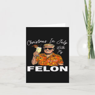 Tarjeta Navidades-en-julio-con-mi-felon-trump-2024-verano-