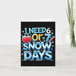 Tarjeta Necesito 6 7 Días de Nieve Divertido 67 Profesor E