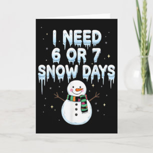 Tarjeta Necesito 6 7 Días De Nieve Divertidos Días De Niev