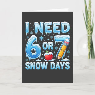 Tarjeta Necesito 6 o 7 Días de Nieve Divertido Invierno Pr