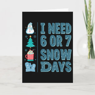 Tarjeta Necesito 6 o 7 días de nieve Soporte de nieve del