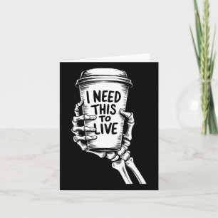 Tarjeta Necesito Esto Para Vivir Café Mano De Esqueleto