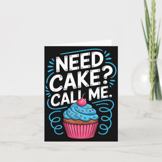Tarjeta Need Cake Call Me Funny Baking Quote For Home Bake (Anverso)