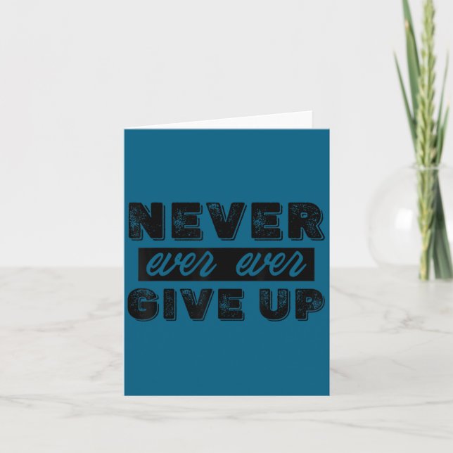 Tarjeta Never Ever Give Up Insrational Motivational Quotes (Anverso)
