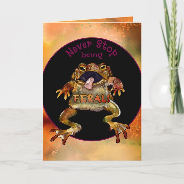 Tarjeta Never Stop Being Feral Toad (Anverso)