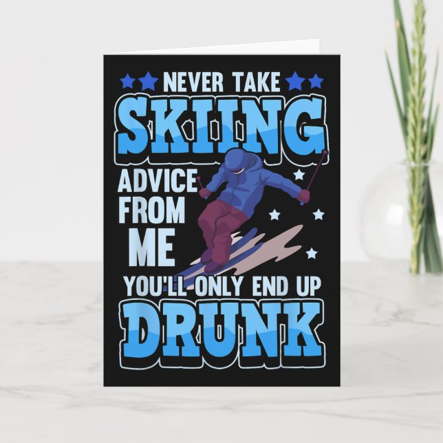 Tarjeta Never Take Skiing Advice From Me You'll Only End U (Anverso)