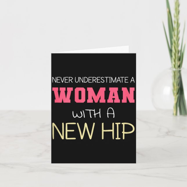 Tarjeta Never Underestimate A Woman With A New Hip _ Hip R (Anverso)