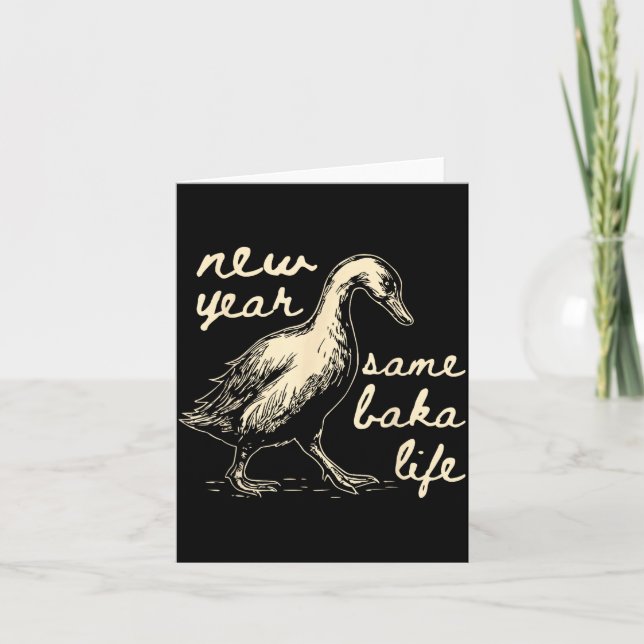 Tarjeta New Year Same Baka Life Goose Silly Funny  (Anverso)