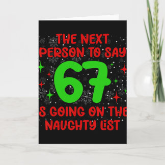 Tarjeta Next Person To Say 6 7 Naughty List Funny Christma