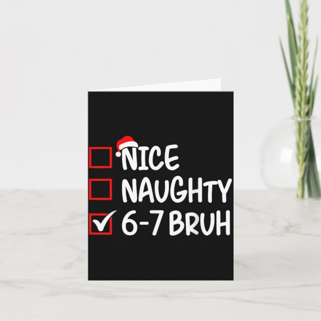 Tarjeta Nice Naughty 6 7 Bruh 67 Christmas Six Seven Xmas  (Anverso)