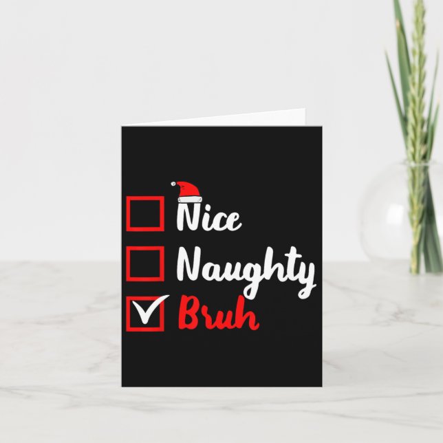 Tarjeta Nice Naughty Bruh Funny Matando Navidades List Sa (Anverso)