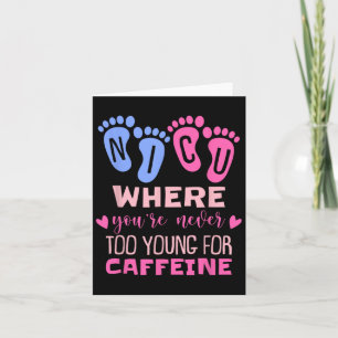 Tarjeta Nicu donde nunca eres demasiado joven para Caffein