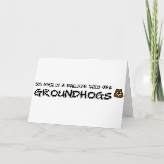 Tarjeta Ningún hombre es un fracaso que tiene a Groundhogs (Anverso)