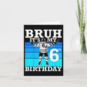 Tarjeta Niños Bruh Es Mi Cumpleaños 6 Hockey Sobre Hielo 6