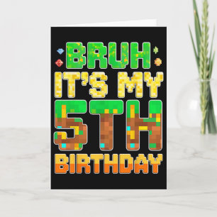 Tarjeta Niños Bruh Es Mi Cumpleaños Número 5 Juego De Píxe