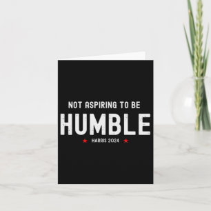 Tarjeta No aspirando a ser humilde Kamala Harris feminista