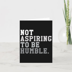 Tarjeta No aspirando a ser humilde poderosa y feminista yo