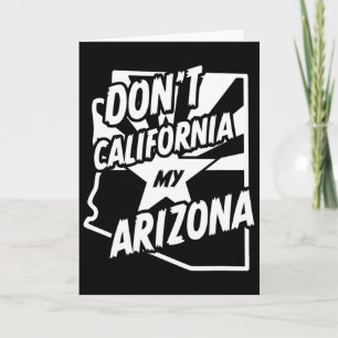 Tarjeta No californices mi camisa de Arizona