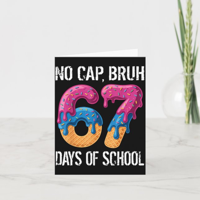 Tarjeta No Cap Bruh 67 Days Of School Ice Cream Drip Boys  (Anverso)