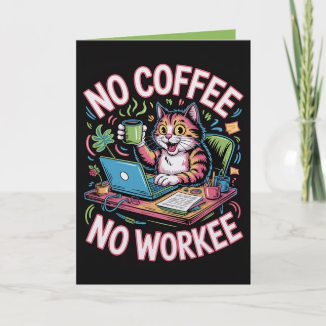 Tarjeta No Coffee No Workee Card Funny Coffee Lover  (Anverso)