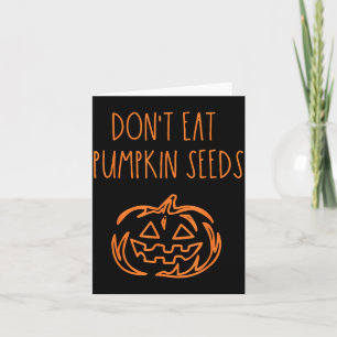 Tarjeta No Comas Semillas de Calabaza Divertido Halloween