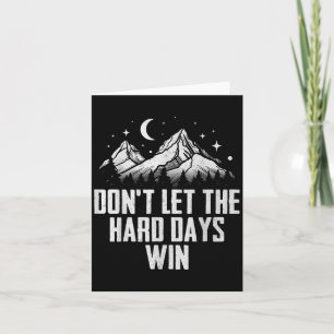 Tarjeta No dejen que los días difíciles ganen motivación