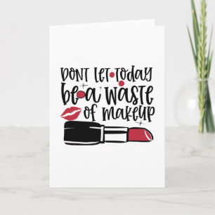 Tarjeta No dejes que hoy sea una pérdida de diseño de maqu