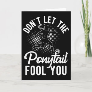 Tarjeta No Dejes que la Cola de Caballo te Engañe Humor de