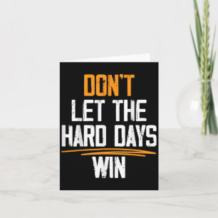 Tarjeta No Dejes Que Los Días Difíciles Ganen Frases Motiv