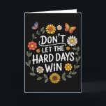 Tarjeta No Dejes Que Los Días Difíciles Ganen Inspiración<br><div class="desc">No Dejes Que Los Días Difíciles Ganen Cita Motivacional Inspiradora</div>