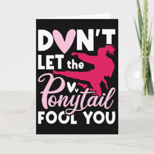 Tarjeta No dejes que The Ponytail te engañe - Karate Taekw