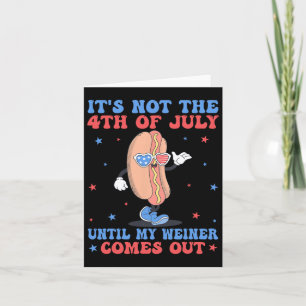 Tarjeta No Del 4 De Julio Hasta Que Mi Weiner Salga Funny 