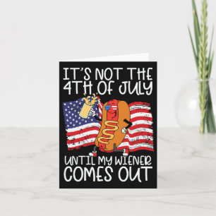 Tarjeta No del 4 de julio hasta que salga mi Weiner - Grac