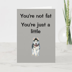Tarjeta No eres gorda. Eres un poco...