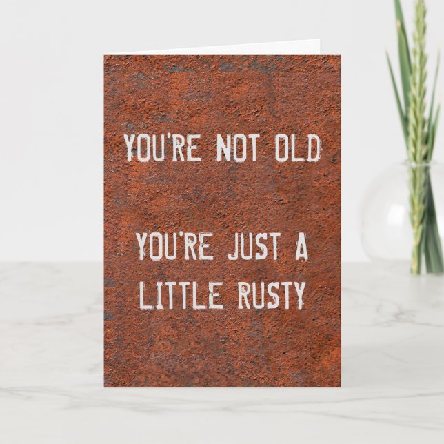 Tarjeta No eres viejo Eres un poco Rusty (Anverso)