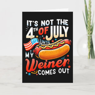 Tarjeta No Es El 4 De Julio Hasta Que Salga Mi Salchicha