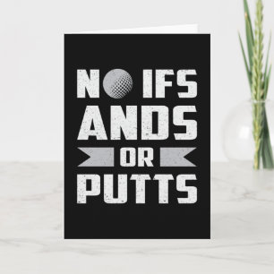 Tarjeta No Es Gracioso Que Ifs Ands O Putts Golf Golfer Go